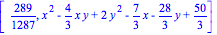 [289/1287, x^2-4/3*x*y+2*y^2-7/3*x-28/3*y+50/3]